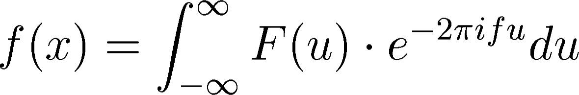 \begin{displaymath}
f(x)=\int_{-\infty }^{\infty }F(u)\cdot e^{-2\pi ifu}du
\end{displaymath}