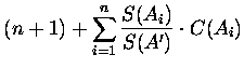 $\displaystyle (n+1)+\sum_{i=1}^{n}{S(A_i)\over S(A')}\cdot C(A_i)$