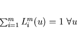 \begin{displaymath}
\sum_{i=1}^{m} L_{i}^{m}(u)=1\ \forall u
\end{displaymath}