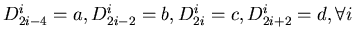 $D^{i}_{2i-4}=a, D^{i}_{2i-2}=b ,D^{i}_{2i}=c, D^{i}_{2i+2}=d, \forall i$