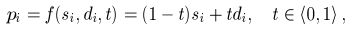 p = f(s,d ,t) = (1 - t)s + td,  t  (-  <0,1>,
 i     i i           i    i  