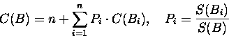 \begin{displaymath}C(B)=n+\sum_{i=1}^n P_i\cdot C(B_i) , \quad P_i={{S(B_i)}\over{S(B)}}\end{displaymath}