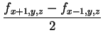 $\displaystyle \frac{f_{x+1,y,z}-f_{x-1,y,z}}{2}$
